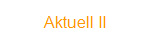 Aktuell II